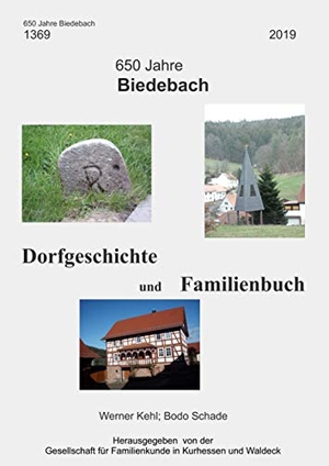 Schade, Bodo / Werner Kehl. 650 Jahre Biedebach - Dorfgeschichte und Familienbuch. Books on Demand, 2019.