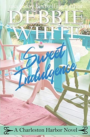 White, Debbie. Sweet Indulgence. Debbie White Books, 2017.