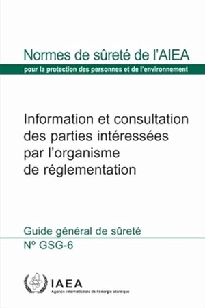 International Atomic Energy Agency. Communication and Consultation with Interested Parties by the Regulatory Body. Mare Nostrum, 2023.