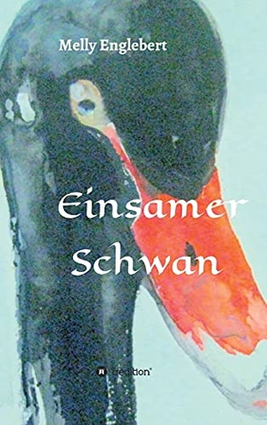 Englebert, Melly. Einsamer Schwan. tredition, 2021.