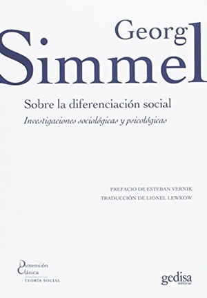 Simmel, Georg. Sobre la diferenciación social : investigaciones sociológicas y psicológicas. GEDISA, 2017.