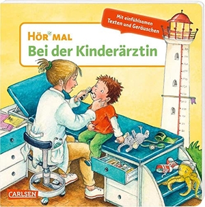 Trapp, Kyrima. Hör mal (Soundbuch): Bei der Kinderärztin - Pappbilderbuch über den ersten Arztbesuch für Kinder ab 2 Jahre - mit authentischen Geräuschen, einfühlsamen Texten und erstem Sachwissen. Carlsen Verlag GmbH, 2023.