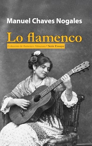 Chaves Nogales, Manuel. Lo Flamenco. Almuzara, 2026.