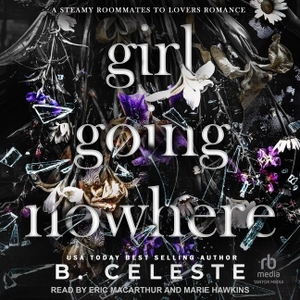 Celeste, B.. Girl Going Nowhere. Tantor, 2024.