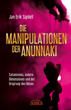 Sigdell, Jan Erik. Die Manipulationen der Anunnaki - Satanismus, andere Dimensionen und der Ursprung des Bösen. AMRA Verlag, 2020.