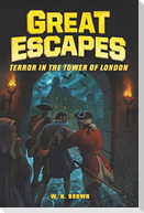Great Escapes #5: Terror in the Tower of London