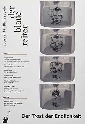 Pieper, Annemarie / Hirschhausen, Eckart von et al. Der Blaue Reiter. Journal für Philosophie / Der Trost der Endlichkeit. der blaue Reiter, 2019.