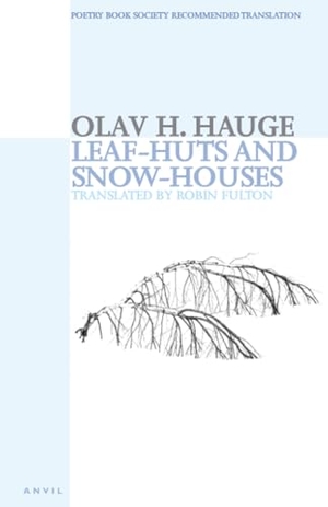 Hauge, Olav H.. Leaf-huts and Snow-houses - Selected Poems. Carcanet Press Ltd, 2003.