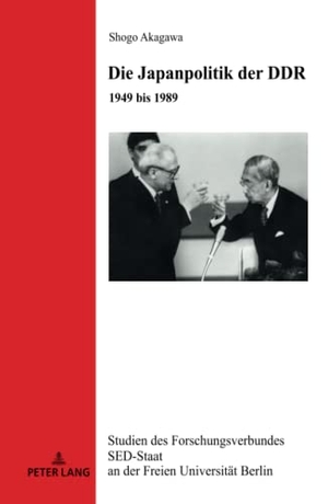 Akagawa, Shogo. Die Japanpolitik der DDR - 1949 bis 1989. Peter Lang, 2020.