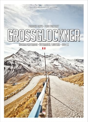 Bogner, Stefan. Porsche Drive - Pass Portrait - Großglockner - Hochalpenstraße - Österreich/Austria - 2504 M. Delius Klasing Vlg GmbH, 2018.