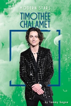 Gagne, Tammy. Timothee Chalamet. ABDO Publishing Company, 2025.