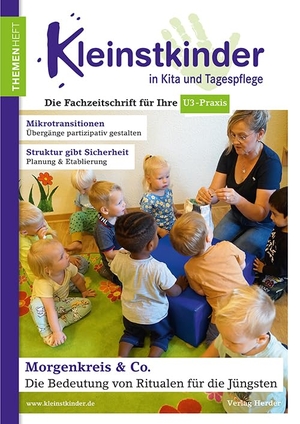 Völkel, Mareike / Fetzer, Ulrike et al. Morgenkreis & Co. - Die Bedeutung von Ritualen für die Jüngsten - Themenheft Kleinstkinder in Kita und Tagespflege. Herder Verlag GmbH, 2025.