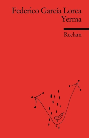 García Lorca, Federico. Yerma - Poema tragico en tres actos y seis cuadros. Reclam Philipp Jun., 2009.