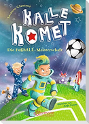 Kalle Komet. Die FußbALL-Meisterschaft