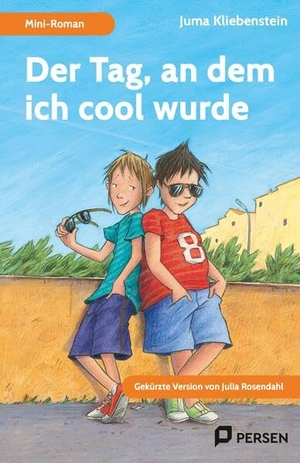 Rosendahl, Julia. Der Tag, an dem ich cool wurde: Mini-Roman - Gekürzte Version von Julia Rosendahl (4. bis 9. Klasse). Persen Verlag i.d. AAP, 2025.