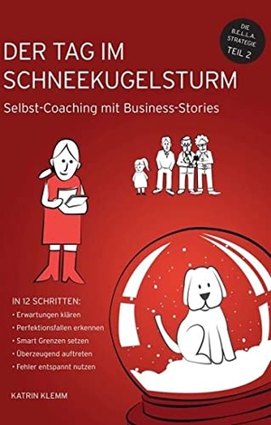 Klemm, Katrin. Der Tag im Schneekugelsturm - Selbst-Coaching mit Business-Stories. tredition, 2019.