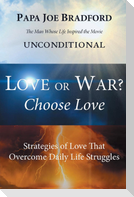 Love or War? Choose Love