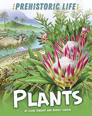 Hibbert, Clare. Prehistoric Life: Plants. Hachette Children's Group, 2023.