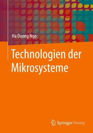 Ngo, Ha Duong. Technologien der Mikrosysteme. Springer-Verlag GmbH, 2023.