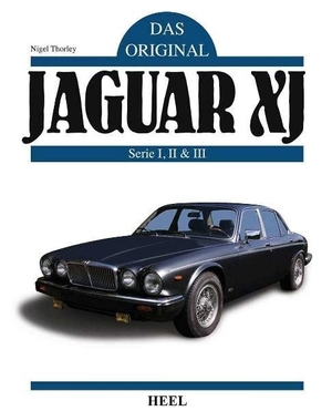 Thorley, Nigel. Das Original: Jaguar XJ - Serie I, II & III. Heel Verlag GmbH, 2011.