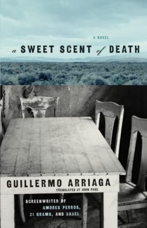 Arriaga, Guillermo. A Sweet Scent of Death. Washington Square Press, 2007.