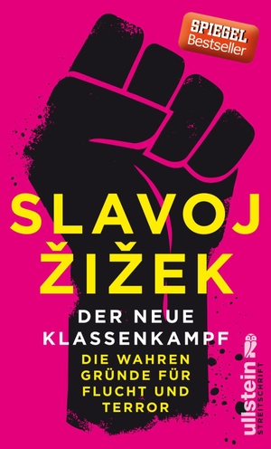 Zizek, Slavoj. Der neue Klassenkampf - Die wahren Gründe für Flucht und Terror. Ullstein Verlag GmbH, 2015.