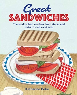 Bebo, Katherine. Great Sandwiches - The World's Best Combos, from Stacks and Clubs, to Melts and Subs. Ryland, Peters & Small Ltd, 2023.