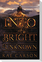 Into the Bright Unknown