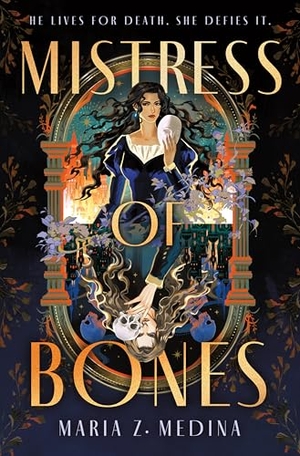 Medina, Maria Z.. Mistress of Bones. St Martins Pr, 2025.