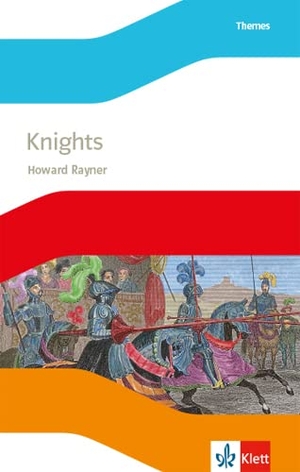 Rayner, Howard. Knights. Lektüre mit Audios 3. Lernjahr - Lektüre mit Hörbuch Klasse 7. Klett Ernst /Schulbuch, 2018.