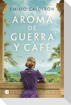 Aroma de Guerra Y Café / Scent of War and Coffee