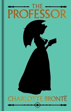 Brontë, Charlotte. The Professor - Gilded Pocket Edition. Arcturus Publishing, 2026.