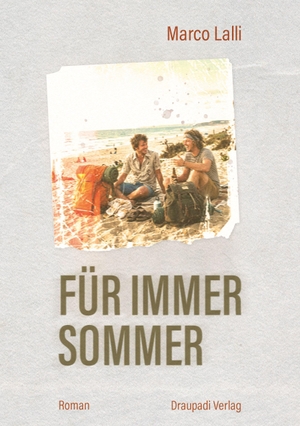 Lalli, Marco. Für immer Sommer - Roman. Draupadi Verlag, 2026.
