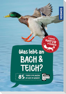 Was lebt an Bach und Teich? Kindernaturführer