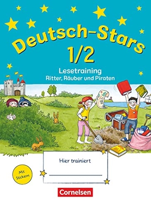 Kuester, Ursula von / Scholtes, Cornelia et al. Deutsch-Stars 1./2. Schuljahr. Lesetraining Ritter, Räuber und Piraten - Übungsheft. Mit Lösungen. Oldenbourg Schulbuchverl., 2013.