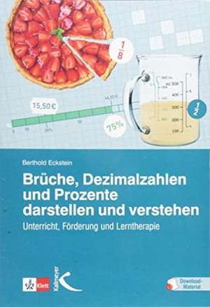 Eckstein, Berthold. Brüche, Dezimalzahlen und Prozente darstellen und verstehen - Unterricht, Förderung und Lerntherapie. Kallmeyer'sche Verlags-, 2019.