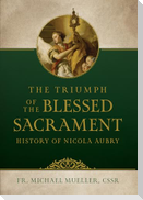 Triumph of the Blessed Sacrament: History of Nicola Aubry