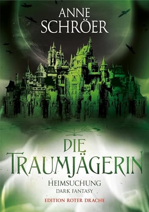 Schröer, Anne. Die Traumjägerin - Heimsuchung. Edition Roter Drache, 2025.