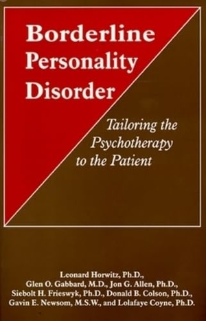 Horwitz, Leonard / Gabbard, Glen O. et al. Borderline Personality Disorder - Tailoring the Psychotherapy to the Patient. American Psychiatric Publishing, 1996.