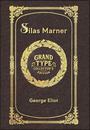 Eliot, George. Large Print - Silas Marner - Grand Type Collector's Edition - Matte Hardcover with Dust Jacket. Revive AI LTD., 2025.
