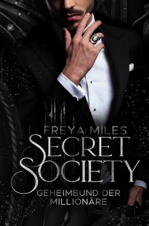 Miles, Freya. Secret Society - Geheimbund der Millionäre. tolino media, 2023.