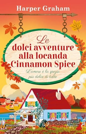 Graham, Harper. Le dolci avventure alla locanda Cinnamon Spice. Newton Compton Editori, 2025.