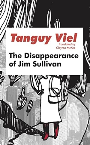Viel, Tanguy. The Disappearance of Jim Sullivan. Dalkey Archive Press, 2021.