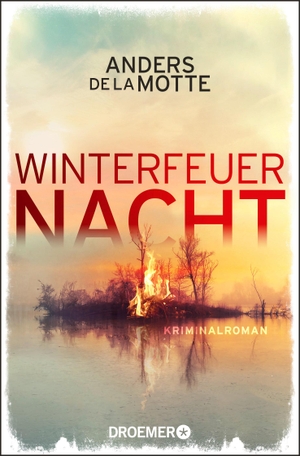 De La Motte, Anders. Winterfeuernacht - Kriminalroman. Droemer Taschenbuch, 2021.