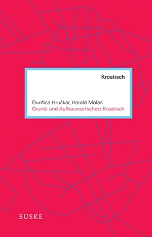 Hruskar, Ðurdica / Harald Molan. Grund- und Aufbauwortschatz Kroatisch. Buske Helmut Verlag GmbH, 2014.