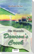 Dawson¿s Creek - Die Wurzeln