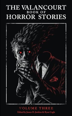 Purdy, James / Priestley, J. B. et al. The Valancourt Book of Horror Stories, Volume Three. Valancourt Books, 2018.