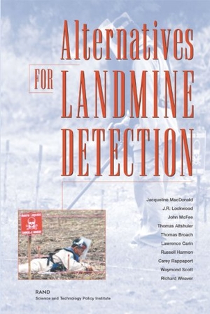 MacDonald, Jacqueline A / J R Lockwood. Alternatives for Landmine Detection. RAND Corporation, 2003.