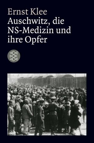 Klee, Ernst. Auschwitz, die NS-Medizin und ihre Opfer. S. Fischer Verlag, 2001.
