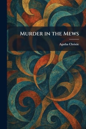 Christie, Agatha. Murder in the Mews. XpressPress, 2026.